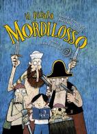 Il pirata Mordilosso. Con CD-Audio di Riccardo Francaviglia edito da Splen