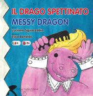 Il drago spettinato. Messy Dragon. Ediz. italiana e inglese di Luciana Sguazzabia edito da Officina Grafica Edizioni