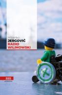 Radio Wilimowski di Miljenko Jergovic edito da Bottega Errante Edizioni