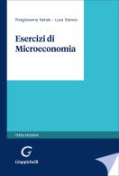 Esercizi di microeconomia di Piergiovanna Natale, Luca Stanca edito da Giappichelli