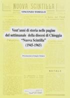 Vent'anni di storia nelle pagine del settimanale della diocesi di Chioggia «Nuova Scintilla» (1945-1965) di Vincenzo Tosello edito da Nuova Scintilla