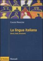 La lingua italiana. Storia, testi, strumenti di Claudio Marazzini, Ludovica Maconi edito da Il Mulino