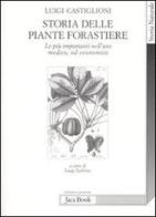 Storia delle piante forastiere. Le più importanti nell'uso medico od alimentare di Luigi Castiglioni edito da Jaca Book