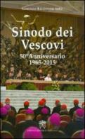 Sinodo dei Vescovi. 50° Anniversario 1965-2015 edito da Libreria Editrice Vaticana