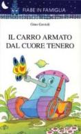 Il carro armato dal cuore tenero di Gino Gavioli edito da San Paolo Edizioni