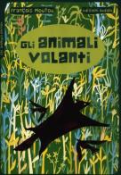 Gli animali volanti. Ediz. illustrata di François Moutou edito da edizioni Dedalo