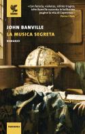 La musica segreta di John Banville edito da Guanda