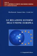 Le relazioni esterne dell'Unione europea di Elisa Baroncini, Susanna Cafaro, Criseide Novi edito da Giappichelli
