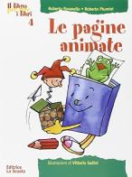 Pagine animate di Roberto Pavanello, Roberto Piumini edito da La Scuola SEI