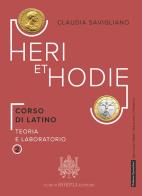 Heri et hodie. Corso di latino teoria e laboratorio. Per le Scuole superiori. Con e-book. Con espansione online vol. 2 di Claudia Savigliano edito da Hoepli