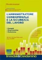 L' amministrazione condominiale e la sicurezza del lavoro. Con CD-ROM di Marcello Antoniotti edito da Maggioli Editore