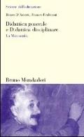 Didattica generale e Didattica disciplinare. La Matematica di Bruno D'Amore, Franco Frabboni edito da Mondadori Bruno