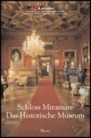 Schloss Miramare. Das Historische Museum di Rossella Fabiani edito da Mondadori Electa
