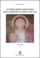 Le pergamene aragonesi della Mater Ecclesia Capuana (1435-1438) vol.1 di Giancarlo Bova edito da Edizioni Scientifiche Italiane