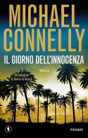 Il giorno dell'innocenza. Un'indagine di Haller & Bosch di Michael Connelly edito da Piemme
