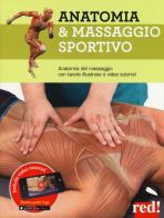 Anatomia & massaggio sportivo. Ediz. a colori. Con video tutorial di Josep Mármol Esparcia, Artur Jacomet Carrasco edito da Red Edizioni