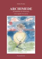 Archimede. Il bambino di Siracusa (vita e appunti di un genio) di Stefano Romita edito da Palombi Editori