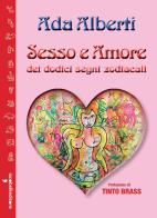 Sesso e amore dei dodici segni zodiacali di Ada Alberti edito da Iacobellieditore