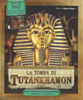 La tomba di Tutankhamon. Ediz. illustrata di Stella Caldwell edito da Il Castello