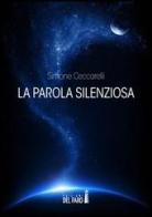 La parola silenziosa di Simone Ceccarelli edito da Edizioni del Faro