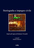 Storiografia e impegno civile. Studi sull'opera di Roberto Vivarelli edito da Viella
