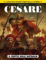 Il frutto delle battaglie. Cesare. I grandi condottieri della storia vol.4 di Mordecai edito da Editoriale Cosmo