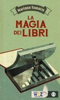 La magia dei libri di Mariano Tomatis edito da Editrice Bibliografica