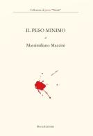 Il peso minimo di Massimiliano Mazzini edito da Book Editore