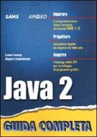 Java 2. Guida completa di Laura Lemay, Rogers Cadenhead edito da Apogeo