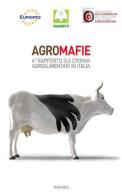Agromafie. 4° Rapporto sui crimini agroalimentari in Italia edito da Minerva Edizioni (Bologna)