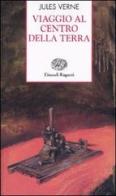 Viaggio al centro della terra di Jules Verne edito da Einaudi Ragazzi