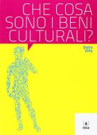 Che cosa sono i beni culturali? di Dario Villa edito da EDUCatt Università Cattolica
