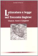 Letteratura e legge nel Trecento inglese. Chaucer, Gower e Langland di Emilia Di Rocco edito da Bulzoni