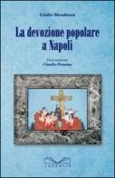 La devozione popolare a Napoli di Giulio Mendozza edito da Cuzzolin