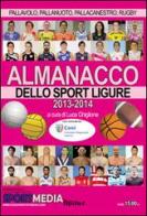 Almanacco dello sport Ligure 2013-2014 di Luca Ghiglione edito da Sportmedia