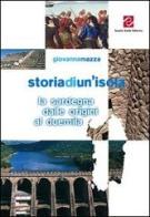 Storia di un'isola. La Sardegna dalle origini al Duemila. Per la Scuola media di Giovanna Mazza edito da Scuola Sarda