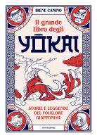 Il grande libro degli yokai. Storie e leggende del folklore giapponese di Irene Canino edito da Mondadori Electa