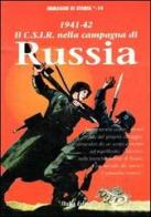 1941-1942. Il C.I.S.R. nella campagna di Russia di Remigio Zizzo edito da Italia Editrice