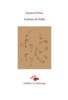 Lezioni di ballo di Luciano Perina edito da Achille e la Tartaruga
