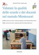 Valutare la qualità delle scuole e dei docenti nel metodo Montessori di Rossella D'Ugo, Andrea Lupi edito da Zeroseiup