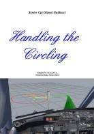 Handling the circling. Ediz. italiana di Gianni Guiducci edito da Autopubblicato
