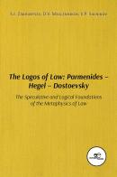 The logos of law: Parmenides - Hegel - Dostoevsky. The speculative and logical foundations of the metaphysics of law di S. I. Zakhartsev, D. V. Maslennikov, V. P. Salnikov edito da Europa Edizioni