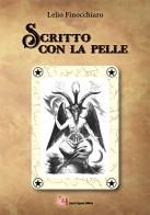 Scritto con la pelle di Lelio Finocchiaro edito da Laura Capone Editore