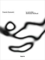 Pamela Diamante. Le invisibili. Esistenze radicali. Ediz. italiana e inglese di Claudia Attimonelli, Roberto Lacarbonara, Grazia Moschetti edito da Magonza