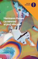 La nevrosi si può vincere di Hermann Hesse edito da Mondadori