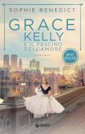 Grace Kelly e il fascino dell'amore di Sophie Benedict edito da Giunti Editore
