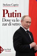 Putin. Dove va lo zar di vetro di Stefano Caprio edito da Jaca Book