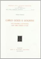 Carlo Gozzi e Goldoni. Una polemica letteraria con versi inediti e rari di Paolo Bosisio edito da Olschki