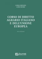 Corso di diritto agrario italiano e dell'Unione europea di Luigi Costato, Luigi Russo edito da Giuffrè