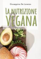 La nutrizione vegana di Giuseppina De Lorenzo edito da Youcanprint